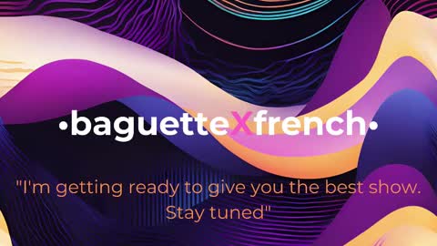 Baguette x French online show from January 23, 2025, 12:52 pm